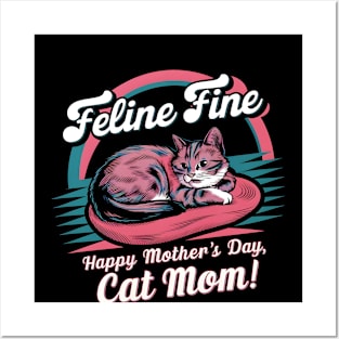 Feline Fine Happy mother's day Cat MOM | Mother's day | Mom lover gifts Posters and Art